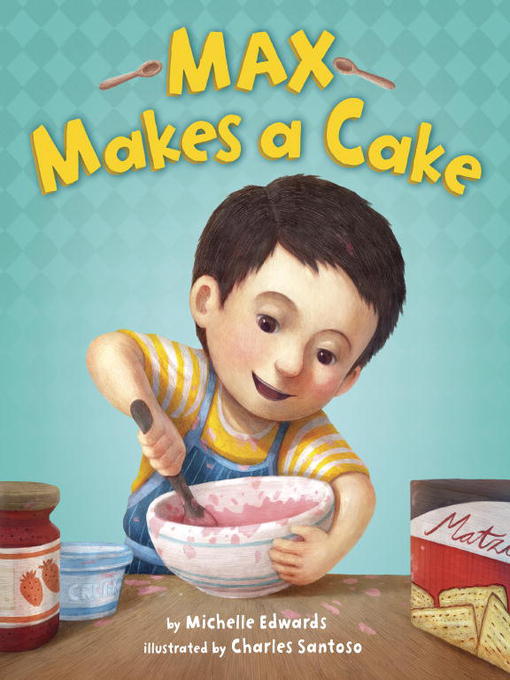 Title details for Max Makes a Cake by Michelle Edwards - Available